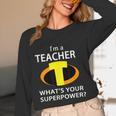 I'm a Teacher What's Your Superpower Teacher Unisex Long Sleeve T-Shirt, funny design