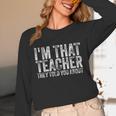 I'm That Teacher They Told You About Back To School For Men Women Unisex Long Sleeve T-Shirt, funny design I'm That Teacher They Told You About Back To School For Men Women Unisex Long Sleeve T-Shirt, funny design