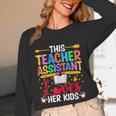 Instructional Assistant Loves Her Kids Teacher Assistant Unisex Long Sleeve T-Shirt, funny design Instructional Assistant Loves Her Kids Teacher Assistant Unisex Long Sleeve T-Shirt, funny design