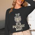 Its Pottery Day Clay Craft Ceramic Hobby Artisan Art Teacher Unisex Long Sleeve T-Shirt, funny design Its Pottery Day Clay Craft Ceramic Hobby Artisan Art Teacher Unisex Long Sleeve T-Shirt, funny design