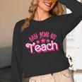 My Job Is Teach Pink Retro Female Teacher Life Women Unisex Long Sleeve T-Shirt, funny design My Job Is Teach Pink Retro Female Teacher Life Women Unisex Long Sleeve T-Shirt, funny design
