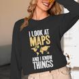 I Look At Maps And i Know Things Teacher Geographer Unisex Long Sleeve T-Shirt, funny design I Look At Maps And i Know Things Teacher Geographer Unisex Long Sleeve T-Shirt, funny design
