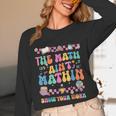 The Math Ain't Mathin Show Your Work Math Teacher Crew Unisex Long Sleeve T-Shirt, funny design The Math Ain't Mathin Show Your Work Math Teacher Crew Unisex Long Sleeve T-Shirt, funny design
