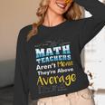 Math Teachers Aren't Mean Sayings Mathematics School Unisex Long Sleeve T-Shirt, funny design