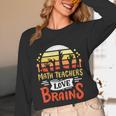 Math Teachers Love Brains Halloween Costume Zombie For Men Women Unisex Long Sleeve T-Shirt, funny design Math Teachers Love Brains Halloween Costume Zombie For Men Women Unisex Long Sleeve T-Shirt, funny design