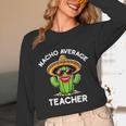 Nacho Average Teacher Sarcastic Women Teaching Unisex Long Sleeve T-Shirt, funny design