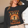 Nothing Scare Me I'm a Pre-k Teacher Matching Halloween For Men Women Unisex Long Sleeve T-Shirt, funny design Nothing Scare Me I'm a Pre-k Teacher Matching Halloween For Men Women Unisex Long Sleeve T-Shirt, funny design