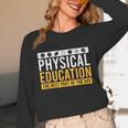 Physical Education Best Part Of The Day Phys Ed Teacher Unisex Long Sleeve T-Shirt, funny design Physical Education Best Part Of The Day Phys Ed Teacher Unisex Long Sleeve T-Shirt, funny design