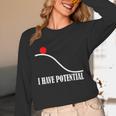 Physics I Have Potential Energy Physics Teacher Unisex Long Sleeve T-Shirt, funny design Physics I Have Potential Energy Physics Teacher Unisex Long Sleeve T-Shirt, funny design
