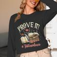 Prove It Reading Teacher Text Evidence Book Lover Student Unisex Long Sleeve T-Shirt, funny design Prove It Reading Teacher Text Evidence Book Lover Student Unisex Long Sleeve T-Shirt, funny design