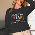 If You Can Read This Thank A Teacher Gratitude Men Women Girls Kids Unisex Long Sleeve T-Shirt, funny design If You Can Read This Thank A Teacher Gratitude Men Women Girls Kids Unisex Long Sleeve T-Shirt, funny design
