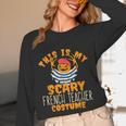 This Is My Scary French Teacher Costume Halloween Unisex Long Sleeve T-Shirt, funny design This Is My Scary French Teacher Costume Halloween Unisex Long Sleeve T-Shirt, funny design