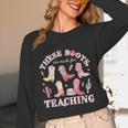 These Boots Are Made For Teaching Western Cowgirl Teacher Unisex Long Sleeve T-Shirt, funny design
