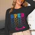 SPED Squad Proud Special Education Para Teacher Colorful Unisex Long Sleeve T-Shirt, funny design