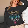 Surprise I'm Your Teacher Today Women Substitute Teacher Unisex Long Sleeve T-Shirt, funny design