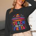 Teach Like It'S A Fiesta Teachers Sombrero Cinco De Mayo Unisex Long Sleeve T-Shirt, funny design Teach Like It'S A Fiesta Teachers Sombrero Cinco De Mayo Unisex Long Sleeve T-Shirt, funny design