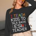 I Teach Kids To Talk Back ESL ESOL Teacher School Team Group Unisex Long Sleeve T-Shirt, funny design I Teach Kids To Talk Back ESL ESOL Teacher School Team Group Unisex Long Sleeve T-Shirt, funny design
