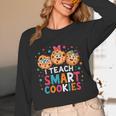 I Teach Smart Cookies Cute Back To School Teacher Unisex Long Sleeve T-Shirt, funny design
