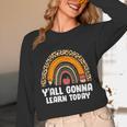 Teacher First Day Of School Y'All Gonna Learn Today Unisex Long Sleeve T-Shirt, funny design Teacher First Day Of School Y'All Gonna Learn Today Unisex Long Sleeve T-Shirt, funny design
