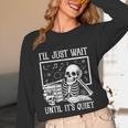 Teacher Halloween Shirt I'Ll Just Wait Until It's Quiet Unisex Long Sleeve T-Shirt, funny design Teacher Halloween Shirt I'Ll Just Wait Until It's Quiet Unisex Long Sleeve T-Shirt, funny design