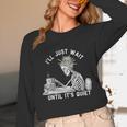 Teacher Skeleton Messy Bun I'Ll Just Wait Until Its Quiet Unisex Long Sleeve T-Shirt, funny design Teacher Skeleton Messy Bun I'Ll Just Wait Until Its Quiet Unisex Long Sleeve T-Shirt, funny design