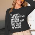 Teachers Are Underpaid Because America Does Not Value Men Women Unisex Long Sleeve T-Shirt, funny design Teachers Are Underpaid Because America Does Not Value Men Women Unisex Long Sleeve T-Shirt, funny design