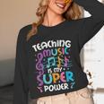Teaching Music Is My Superpower Music Teacher For Men Women Kids Unisex Long Sleeve T-Shirt, funny design