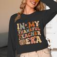 In My Thankful Teacher Era Cute Groovy Thanksgiving Teacher Unisex Long Sleeve T-Shirt, funny design