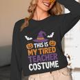Tired Teacher Costume For Humor Halloween Unisex Long Sleeve T-Shirt, funny design Tired Teacher Costume For Humor Halloween Unisex Long Sleeve T-Shirt, funny design