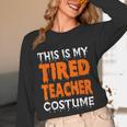 This Is My Tired Teacher Costume Quick Easy Lazy Halloween For Men Women Unisex Long Sleeve T-Shirt, funny design