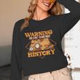Historian History Teacher Student Men Women Kids Unisex Long Sleeve T-Shirt, funny design