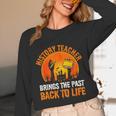 History Teacher Brings Past Back To Life Halloween Zombie Unisex Long Sleeve T-Shirt, funny design History Teacher Brings Past Back To Life Halloween Zombie Unisex Long Sleeve T-Shirt, funny design