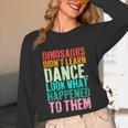 Vintage Dinosaurs Didn't Learn Dance Dance Teacher Unisex Long Sleeve T-Shirt, funny design Vintage Dinosaurs Didn't Learn Dance Dance Teacher Unisex Long Sleeve T-Shirt, funny design
