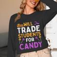 Will Trade Students For Candy Cute Halloween Costume Teacher For Men Women Kids Unisex Long Sleeve T-Shirt, funny design Will Trade Students For Candy Cute Halloween Costume Teacher For Men Women Kids Unisex Long Sleeve T-Shirt, funny design