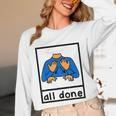 All Done Sign Language Speech Pathology Aac Sped Teacher Unisex Long Sleeve T-Shirt, funny design