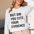 English Teacher But Did You Cite Your Evidence Unisex Long Sleeve T-Shirt, funny design English Teacher But Did You Cite Your Evidence Unisex Long Sleeve T-Shirt, funny design