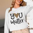 You Matter Leopard Print Teacher Kind Counselor Kindness Unisex Long Sleeve T-Shirt, funny design You Matter Leopard Print Teacher Kind Counselor Kindness Unisex Long Sleeve T-Shirt, funny design