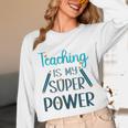 Retro Groovy Teaching Is My Super Power Teacher's Present Men Women Unisex Long Sleeve T-Shirt, funny design