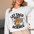 Lets Tacos Bout Science Scientist Teacher Unisex Long Sleeve T-Shirt, funny design Lets Tacos Bout Science Scientist Teacher Unisex Long Sleeve T-Shirt, funny design