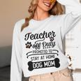 Teacher Off Duty Promoted To Stay At Home Dog Mom Tshirt Men Women Unisex Long Sleeve T-Shirt, funny design Teacher Off Duty Promoted To Stay At Home Dog Mom Tshirt Men Women Unisex Long Sleeve T-Shirt, funny design