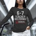 67 Don't Say 6-7 Again Teacher Shirt 67 Sarcastic Meme Unisex Long Sleeve T-Shirt, novelty gifts, funny gifts