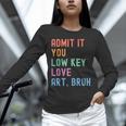 Admit It You Low Key Love Art Bruh Artist Art Teacher Unisex Long Sleeve T-Shirt, novelty gifts, funny gifts Admit It You Low Key Love Art Bruh Artist Art Teacher Unisex Long Sleeve T-Shirt, novelty gifts, funny gifts