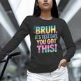 Bruh It's Test Day You Got This Funny Teacher Unisex Long Sleeve T-Shirt, novelty gifts, funny gifts Bruh It's Test Day You Got This Funny Teacher Unisex Long Sleeve T-Shirt, novelty gifts, funny gifts