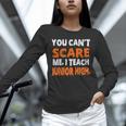 You Can't Scare Me I Teach Junior High Teacher Shirt For Men Women Unisex Long Sleeve T-Shirt, novelty gifts, funny gifts You Can't Scare Me I Teach Junior High Teacher Shirt For Men Women Unisex Long Sleeve T-Shirt, novelty gifts, funny gifts