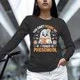 You Can't Scare Me I Teach Preschool Teacher Halloween Unisex Long Sleeve T-Shirt, novelty gifts, funny gifts You Can't Scare Me I Teach Preschool Teacher Halloween Unisex Long Sleeve T-Shirt, novelty gifts, funny gifts