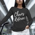 Chaos Referee For Mom Dad Teacher Shirt Cute Coach For Men Women Unisex Long Sleeve T-Shirt, novelty gifts, funny gifts
