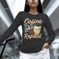 Coffee Teach Repeat Teacher Unisex Long Sleeve T-Shirt, novelty gifts, funny gifts Coffee Teach Repeat Teacher Unisex Long Sleeve T-Shirt, novelty gifts, funny gifts
