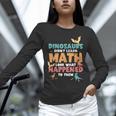 Dinosaurs Didn't Learn Math Mathematics Math Teacher Unisex Long Sleeve T-Shirt, novelty gifts, funny gifts Dinosaurs Didn't Learn Math Mathematics Math Teacher Unisex Long Sleeve T-Shirt, novelty gifts, funny gifts