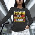I Don't Need A Costume I'm A Kindergarten Teacher Halloween Unisex Long Sleeve T-Shirt, novelty gifts, funny gifts I Don't Need A Costume I'm A Kindergarten Teacher Halloween Unisex Long Sleeve T-Shirt, novelty gifts, funny gifts