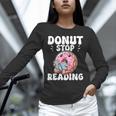 Donut Stop Reading Kawaii Teacher Preschool Kindergarten Unisex Long Sleeve T-Shirt, novelty gifts, funny gifts